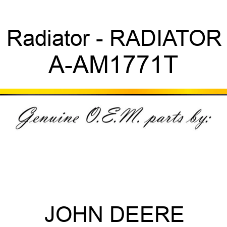 Radiator - RADIATOR A-AM1771T