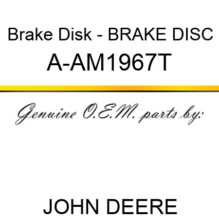 Brake Disk - BRAKE DISC A-AM1967T