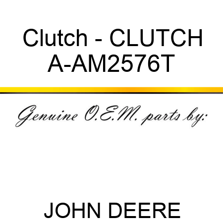 Clutch - CLUTCH A-AM2576T