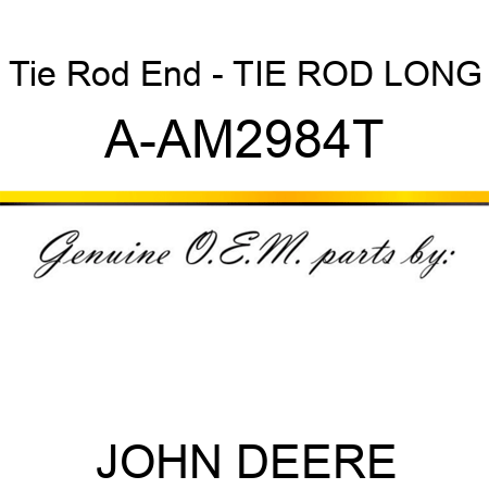 Tie Rod End - TIE ROD LONG A-AM2984T