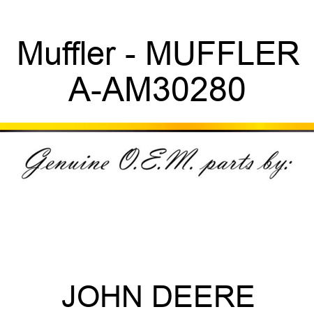 Muffler - MUFFLER A-AM30280