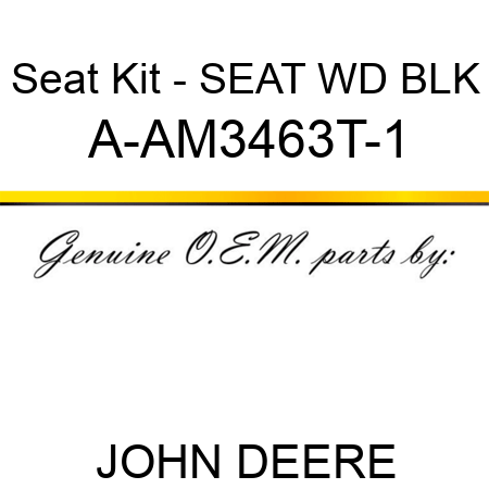 Seat Kit - SEAT, WD BLK A-AM3463T-1