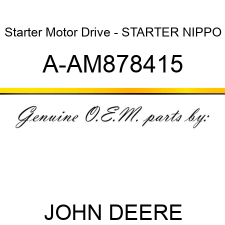 Starter Motor Drive - STARTER, NIPPO A-AM878415