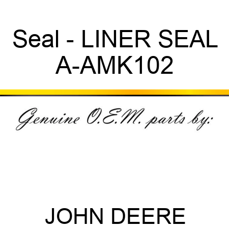 Seal - LINER SEAL A-AMK102