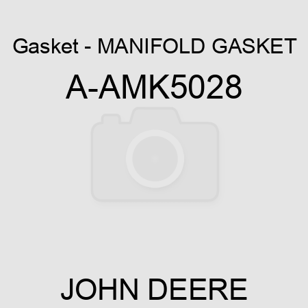 Gasket - MANIFOLD GASKET A-AMK5028