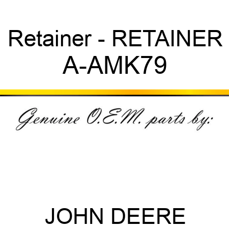Retainer - RETAINER A-AMK79