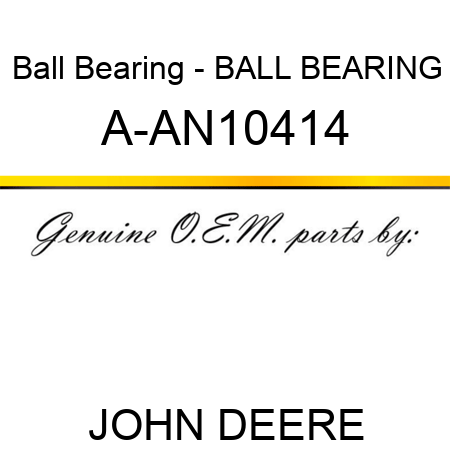 Ball Bearing - BALL BEARING A-AN10414