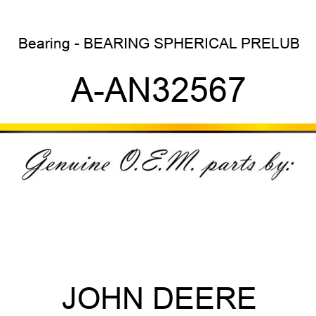 Bearing - BEARING, SPHERICAL PRELUB A-AN32567