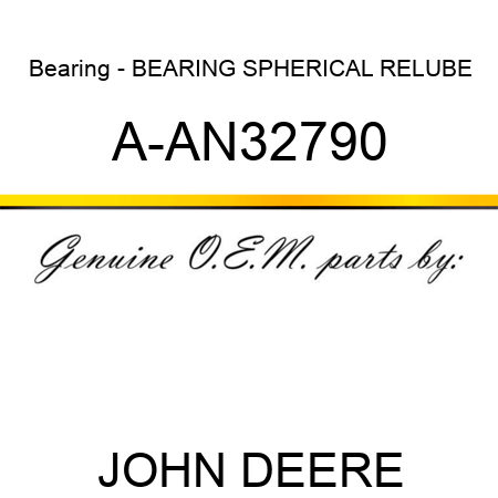 Bearing - BEARING, SPHERICAL RELUBE A-AN32790