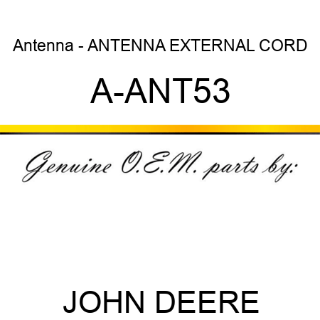 Antenna - ANTENNA, EXTERNAL CORD A-ANT53