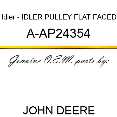 Idler - IDLER PULLEY, FLAT FACED A-AP24354