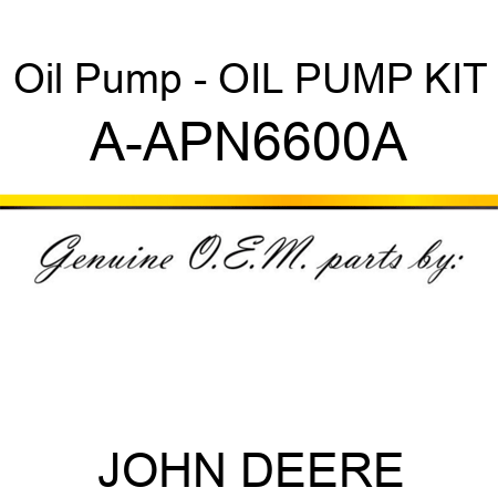Oil Pump - OIL PUMP KIT A-APN6600A