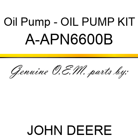 Oil Pump - OIL PUMP KIT A-APN6600B
