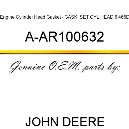 Engine Cylinder Head Gasket - GASK. SET CYL HEAD 6.466D A-AR100632