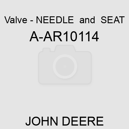 Valve - NEEDLE & SEAT A-AR10114
