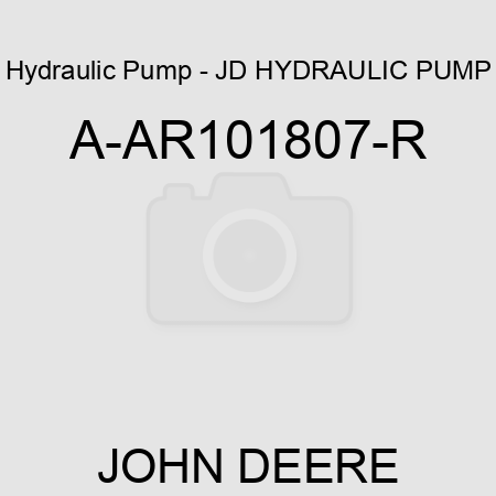 Hydraulic Pump - JD HYDRAULIC PUMP A-AR101807-R