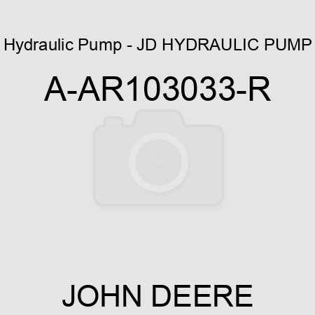 Hydraulic Pump - JD HYDRAULIC PUMP A-AR103033-R