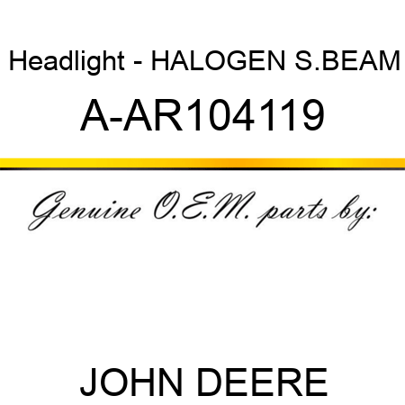 Headlight - HALOGEN S.BEAM A-AR104119