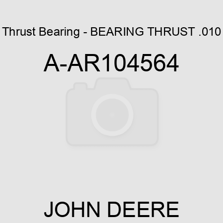 Thrust Bearing - BEARING THRUST, .010 A-AR104564