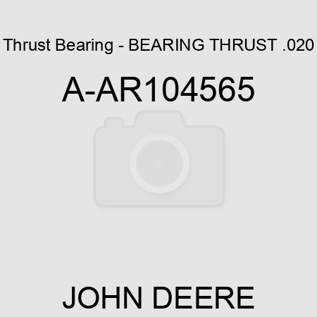 Thrust Bearing - BEARING THRUST, .020 A-AR104565