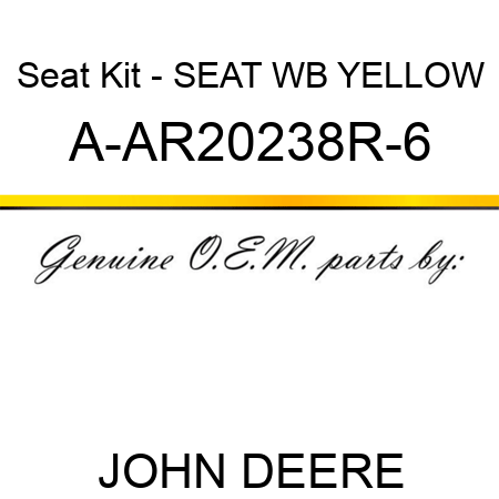 Seat Kit - SEAT, WB YELLOW A-AR20238R-6