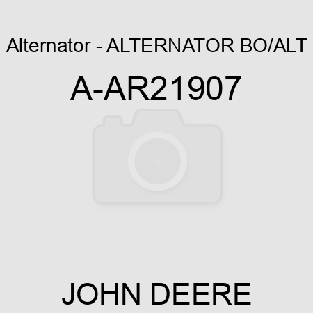 Alternator - ALTERNATOR, BO/ALT A-AR21907