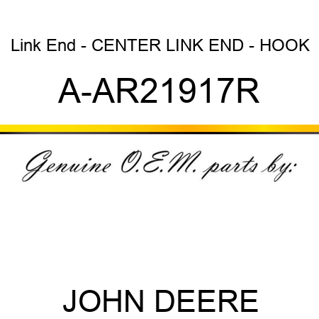 Link End - CENTER LINK END - HOOK A-AR21917R