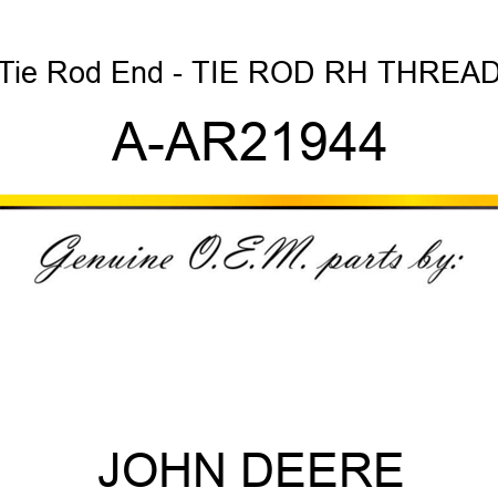 Tie Rod End - TIE ROD, RH THREAD A-AR21944