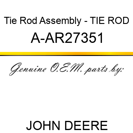 Tie Rod Assembly - TIE ROD A-AR27351