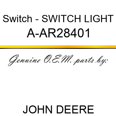 Switch - SWITCH, LIGHT A-AR28401