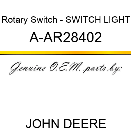 Rotary Switch - SWITCH, LIGHT A-AR28402
