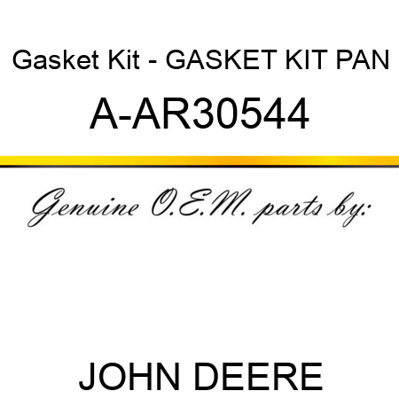 Gasket Kit - GASKET KIT PAN A-AR30544