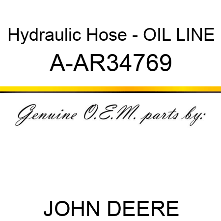 Hydraulic Hose - OIL LINE A-AR34769