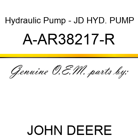 Hydraulic Pump - JD HYD. PUMP A-AR38217-R