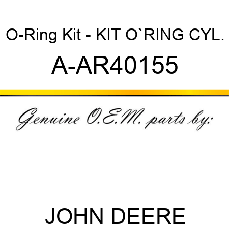 O-Ring Kit - KIT, O`RING, CYL. A-AR40155