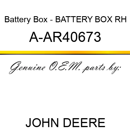 Battery Box - BATTERY BOX, RH A-AR40673