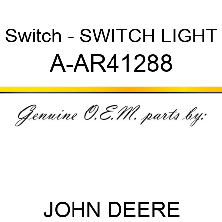 Switch - SWITCH, LIGHT A-AR41288