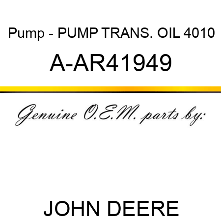 Pump - PUMP, TRANS. OIL, 4010 A-AR41949