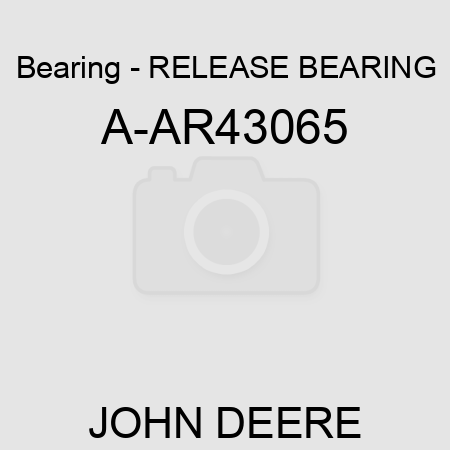 Bearing - RELEASE BEARING A-AR43065
