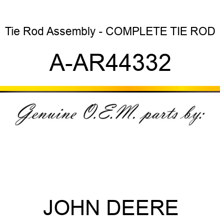 Tie Rod Assembly - COMPLETE TIE ROD A-AR44332