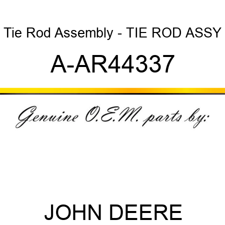 Tie Rod Assembly - TIE ROD ASSY A-AR44337