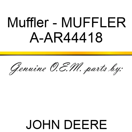 Muffler - MUFFLER A-AR44418