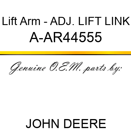 Lift Arm - ADJ. LIFT LINK A-AR44555