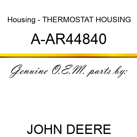 Housing - THERMOSTAT HOUSING A-AR44840