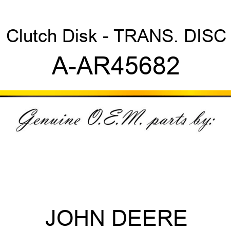 Clutch Disk - TRANS. DISC A-AR45682