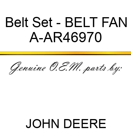 Belt Set - BELT, FAN A-AR46970