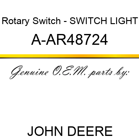 Rotary Switch - SWITCH, LIGHT A-AR48724