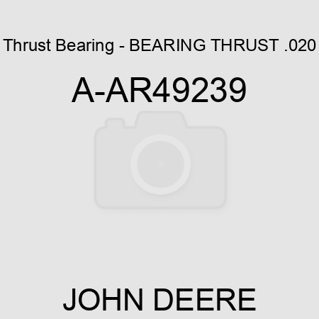 Thrust Bearing - BEARING THRUST .020 A-AR49239