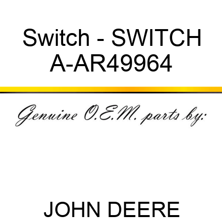 Switch - SWITCH A-AR49964