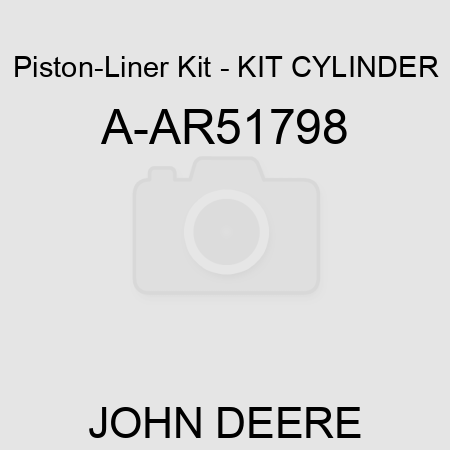Piston-Liner Kit - KIT, CYLINDER A-AR51798